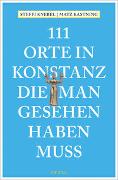 111 Orte in Konstanz, die man gesehen haben muss