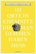 111 Orte in Chemnitz, die man gesehen haben muss