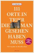 111 Orte in Trier, die man gesehen haben muss