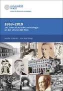 1869-2019. 150 Jahre Klassische Archäologie an der Universität Wien