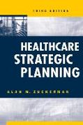 Healthcare Strategic Planning, Third Edition