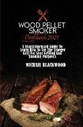 Wood Pellet Smoker Cookbook 2021