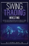 Swing Trading Investing: How to Invest in Forex for Beginners: Psychology, Tactics, and Strategies to Ensure You A Passive Income For A Living