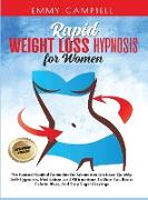 Rapid weight loss hypnosis for women: The Natural Guided Remedies for Women to Get Lean Quickly. Self-Hypnosis, Meditation, and Affirmations To Burn F