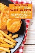 The Ultimate Breville Smart Air Fryer Oven Cookbook 2021: Quick and Flavorful Recipes to Cook Fast and Healthy Meals for You and Your Family