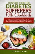 COMPLETE GUIDE FOR DIABETES SUFFERERS WITH COOKBOOK