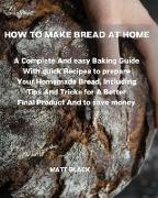 HOW TO MAKE BREAD AT HOME