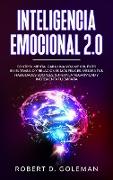 Inteligencia Emocional 2.0: Control Mental Para Una Vida Mejor, Éxito En El Trabajo y Relaciones Más Felices. Mejora Tus Habilidades Sociales, Sup