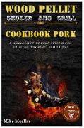 Wood Pellet Smoker And Grill Cookbook Pork