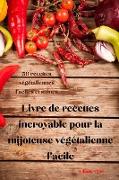 Livre de recettes incroyable pour la mijoteuse végétalienne facile