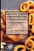 INSTANT VORTEX AIR FRYER OVEN COOKBOOK 2021