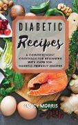 Diabetic Recipes: A Comprehensive Cookbook for Beginners with Over 500 Diabetic-Friendly Recipes