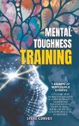 MENTAL TOUGHNESS TRAINING 7-SECRETS OF SUSTAINABLE SUCCESS