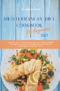 Mediterranean Diet Cookbook for Beginners 2021