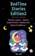 BedTime Stories Edition2: This Book Includes: Bedtime Stories for Kids + Bedtime short Stories for Childrens