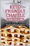 Keto Friendly Chaffle Recipes