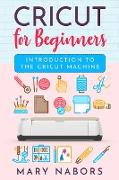 Cricut for Beginners: Introduction to the Cricut Machine