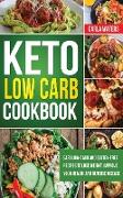 Keto Low Carb Cookbook: Easy Low-Carb And Gluten Free Recipes To Lose Weight, Improve Your Health And Reverse Disease