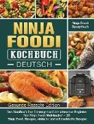Ninja Foodi Kochbuch Deutsch: Das Handbuch für Einsteiger und der ultimative Begleiter für Ninja Foodi Multikocher + 35 Ninja Foodi Rezepte, einfach
