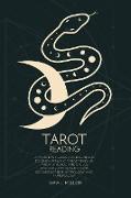 Tarot Reading: A Made Easy Guide for Beginners to Learn Psychic Tarot Reading, Tarot Spreads, and Spells. Discover the connections be