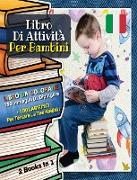 [ 2 BOOKS IN 1 ] - LIBRO DI ATTIVITA' PER BAMBINI