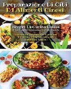 PREPARAZIONE DI CIBI ED ALIMENTI CINESI - Chinese Cookbook - Many Recipes - Italian Version