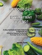 SIRTFOOD DIET OR INTERMITTENT FASTING?