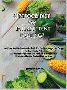 SIRTFOOD DIET OR INTERMITTENT FASTING?