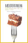 Mediterranean Diet Dessert and Snack Recipes: Best Desserts You Can Enjoy on the Mediterranean Diet (2021 Edition)