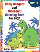 Baby Dragons And Dinosaurs Coloring Book For Kids: Adorable Coloring Book for Smart Kids with Dragon and Dinosaur Babies for boys and girls, Ages 4-8