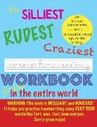 The Silliest Rudest Craziest Cursive Handwriting workbook for kids in the entire world: Hilarious, fun cursive handwriting, cursive handwriting practi