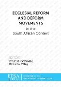 Ecclesial Reform and Deform Movements in the South African Context
