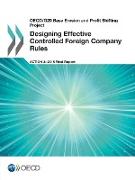 OECD/G20 Base Erosion and Profit Shifting Project Designing Effective Controlled Foreign Company Rules, Action 3 - 2015 Final Report