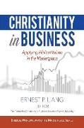 Christianity in Business: Applying Biblical Values in the Marketplace