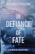 In Defiance of Fate