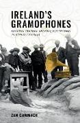 Ireland's Gramophones: Material Culture, Memory, and Trauma in Irish Modernism