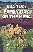 Kua Two: Family Day on the Mesa