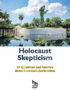 Holocaust Skepticism: 20 Questions and Answers about Holocaust Revisionism