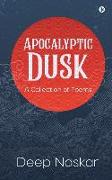 Apocalyptic Dusk: A Collection of Poems