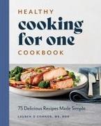Healthy Cooking for One Cookbook