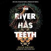 The River Has Teeth