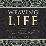 Weaving Life: My Magic Carpet Ride Through the World of Rugs