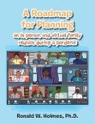 A Roadmap for Planning an in Person and Virtual Family Reunion During a Pandemic