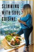 Slimming With Soul Cuisine: Stories Untold