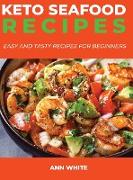 Keto Seafood Recipes: Easy and Tasty Recipes for Beginners
