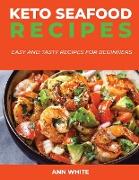 Keto Seafood Recipes: Easy and Tasty Recipes for Beginners