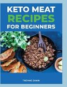 Keto Meat Recipes for Beginners: Best Keto Carnivore Recipes For Beginners