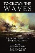 To Crown the Waves: The Great Navies of the First World War