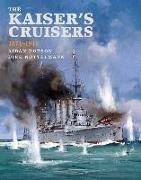 The Kaiser's Cruisers 1871-1918