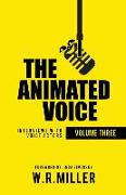 The Animated Voice [Volume Three]: Interviews with Voice Actors